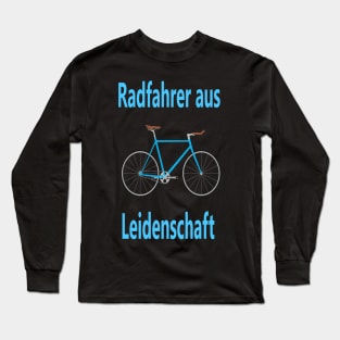 Radfahrer aus Leidenschaft Long Sleeve T-Shirt